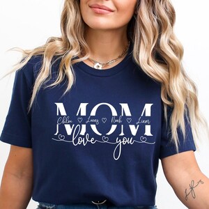 Custom Mom Shirt, Custom  Mom Love You Shirt, Custom Name Shirt, Personalized Mama Gift, Children Name Mom Shirt, Mother&#39;s Day Gift Shirt