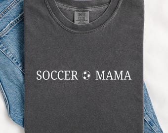 Comfort Colors® Women's Soccer Mama T-shirt For Game Day, Soccer Tee For Mother's Day Gift, Soccer Mom T-Shirt, Sports Mom Shirt,Soccer Mama