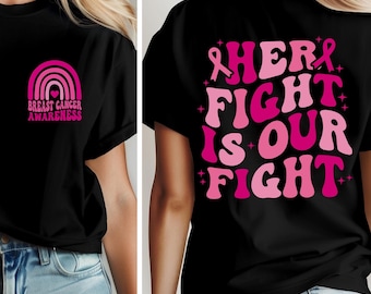 Her Fight Is Our Fight Shirt, Breast Cancer Shirt, Cancer Awareness Shirt, Support Cancer Shirt, Cancer Support Team Shirt, Fighter Shirt