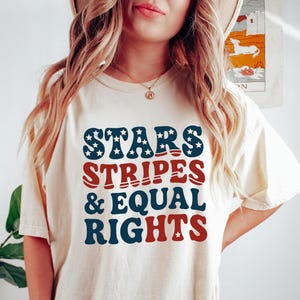 Comfort Color Stars Stripes And Equal Rights Shirt, Feminist American Shirt,4th Of July T-shirt, Women Rights Shirt,Patriotic Women Tee Gift