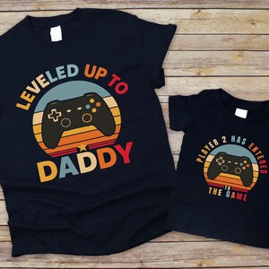 Leveled Up To Daddy Player 2 Has Entered The Game Shirt,Matching Dad Shirt,Daddy and Son Shirt,Gamer Dad Tee,Fathers Day Shirt,Funny Dad Tee