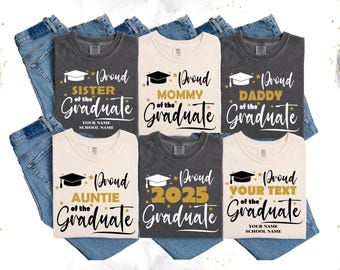 Comfort Colors Custom Proud Graduate Tshirt, Proud Of The Graduate Shirt, Custom Graduation Shirt, Proud Dad Mom of a 2025 Graduate Shirt