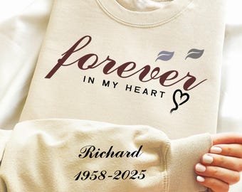 Forever In My Heart Memorial Sweatshirt, Personalized Remembrance Gift for Loved Ones, Memorial Gift Shirt, Eternal Memory Hoodie