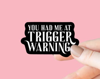 You Had Me At Trigger Warning, Bookish Kindle Laptop Decal, Gifts for Book Lovers, Waterproof