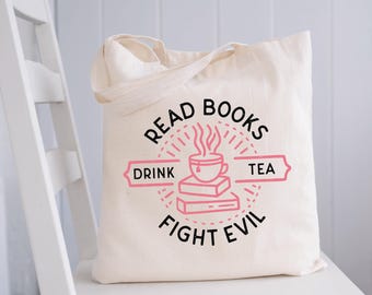 Read Books Drink Tea Fight Evil Tote Bag, Bookish Bag, Gifts for Readers, Bookworm, Library