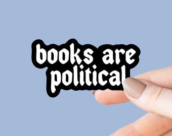 Books Are Political Sticker, Bookish Laptop Kindle Decal, Gifts for Readers, Library