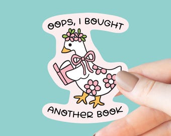 Oops I Bought Another Book Sticker, Goose, Bookish Laptop Kindle Decal, Gifts for Readers