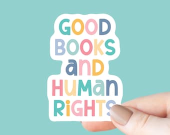 Good Books & Human Rights Sticker, Bookish Laptop Kindle Decal, Gifts for Readers