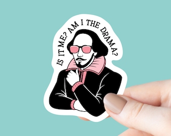 Is It Me? Am I the Drama? Shakespeare Sticker, Bookish Laptop Kindle Decal, Gifts for Readers