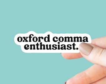 Oxford Comma Enthusiast Sticker, Bookish Laptop Kindle Decal, Gifts for Readers Writers