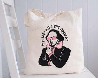 Is It Me, Am I the Drama? Shakespeare Tote Bag, Bookish Bag, Gifts for Readers, Bookworm