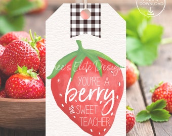 Teacher Appreciation Printable Youre A Berry Sweet Teacher Strawberry Tag for Teachers Appreciation Week End of School Year Digital Download