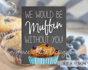 Employee Appreciation Printable, We Would Be Muffin Without You, Appreciation Sign, Nurse, Staff, Police, Teacher Appreciation Printable