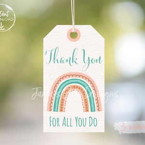 Danke für alles, was Sie tun Tags, Boho Regenbogen, Lehrer Wertschätzung, Krankenschwester, Personal, Mitarbeiter, Lehrer Tags, Sofort Download, druckbare Tags