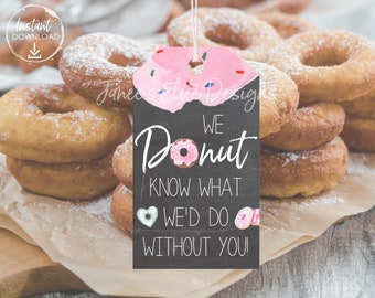 Teacher Appreciation Week Gift Tags, We Donut Know What We'd Do Without You, Teacher Tags, Bulk, School, PTO, PTA, Printable, Donut Gift Tag