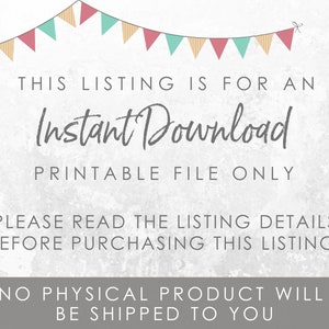 May include: A digital download listing for a printable file. The text reads "This listing is for an Instant Download Printable File Only. Please read the listing details before purchasing this listing. No physical product will be shipped to you."