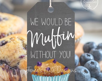 Teacher Appreciation Tags, We Would Be Muffin Without You, Teacher Appreciation Week, PTA, PTO, Teacher Tags, Printable, Bulk, School, Gift