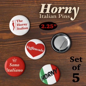 Horny Italian 5 Pin Set, Italian Button Pins For Friend, Funny Buttons, Funny Italian Gift, 2.25&quot; Pins