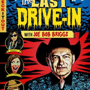 May include: Comic book style poster for "The Last Drive-In with Joe Bob Briggs." The poster features Joe Bob Briggs in a cowboy hat and floral shirt, along with Darcy, Felissa, and Ernie. The background is red with bats.