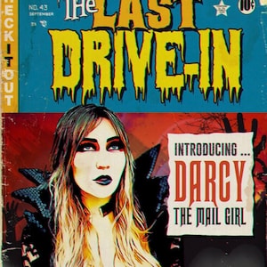 May include: Comic book cover art for "The Last Drive-In" featuring a woman with long blonde hair and dark makeup. The title is in dripping yellow letters. Text includes "Darcy The Mail Girl" and "No. 43 September".