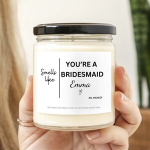 Personalized Bridesmaid Candles Bridesmaid Proposal Gift Bridesmaid Gifts For Bridal Party Keepsake Smells Like You're A Bridesmaid Candle
