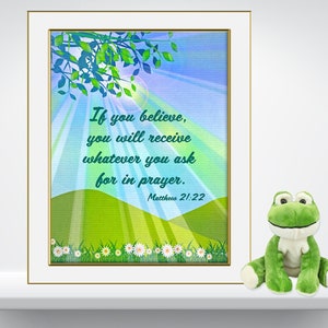 If you Believe, You Will Receive - Matthew  21:22 -Inspirational Bible Quote - JPEG Digital Download - PNG & PDF also available