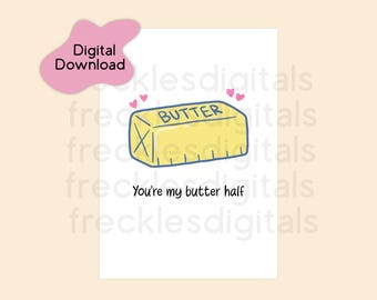 Printable Valentine's Day Card | You're my butter half | Love | Instant Download DIY | PDF