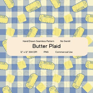 May include: A seamless pattern featuring illustrations of butter sticks and squares on a blue and yellow plaid background. The text "Butter Plaid" is displayed on a white banner. The pattern is 12" x 12" and is for commercial use.