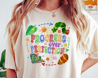 Progress Over Perfection Shirt, Friends Shirt, Very Hungry Caterpillar Teacher Shirt, Butterflies Teacher Shirt, Gift For Teacher Shirt