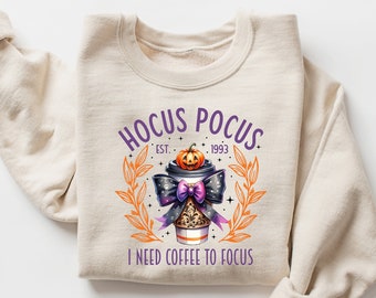 Hocus Pocus I Need Coffee To Focus Sweat, Halloween Teacher Shirt, Halloween Sweatshirt, Sanderson Sisters Coffee Sweatshirt,Halloween Sweat