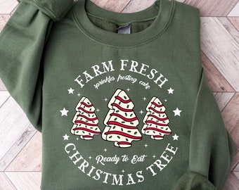 Farm Fresh Christmas Tree Shirt, Christmas Tree Cake Shirt, Christmas Cake Sweatshirt, Christmas Crewneck, Christmas Shirt For Women