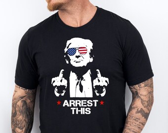 Arrest This Trump T-Shirt Middle Fingers Blazin' USA Funny t shirt Leaders Make America 45 47 Viral Funny tees political humor