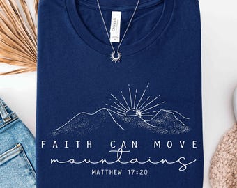 Faith Can Move Mountains Shirt, Christian Gift, Faith Shirt, Jesus Hoodie, Bible Verse Crewneck, Minimal Christian Tee, Gift For Believer