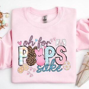 Oh for Peeps Sake Sweatshirt, Christian Easter Shirt,Kids Easter Shirt, Easter Peeps shirt,Easter Family Shirt,Bunny Shirt,Easter Shirt