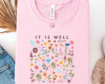 It Is Well With My Soul T-Shirt, Floral Faith Quote Christian Tee, Botanical Scripture Inspirational Graphic Shirt, Religious Gift For Women
