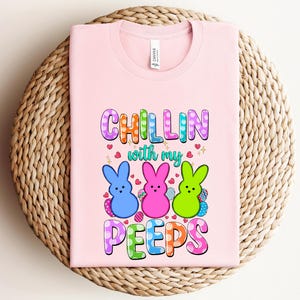 Chilling With My Peeps Shirt, Easter Day Shirt, Easter Bunny Shirt, Easter Peeps Shirt, Kids Easter Shirt, Easter Family Shirt, Happy Easter