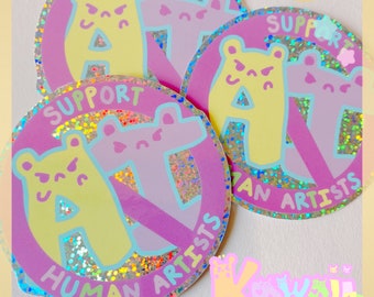 Support Human Artists Anti-AI Holographic Sticker, Glitter Sticker, kawaii stickers, pastel stickers, cute stickers, fairykei stickers,