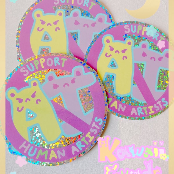 Support Human Artists Anti-AI Holographic Sticker, Glitter Sticker, kawaii stickers, pastel stickers, cute stickers, fairykei stickers,