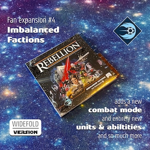 Puede incluir: Una caja de expansión de juego de mesa cuadrada titulada Rebellion Imbalanced Factions Fan expansion #4. La portada presenta imágenes de batallas espaciales, personajes y texto. Incluye una etiqueta Widefold version y texto que describe un nuevo modo de combate, unidades y habilidades.