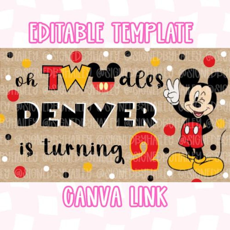Puede incluir: Una pancarta de cumplea&ntilde;os con el texto "oh TWO dles DENVER is turning 2". Mickey Mouse aparece a la derecha. Tambi&eacute;n se muestran las palabras "EDITABLE TEMPLATE" y "CANVA LINK".