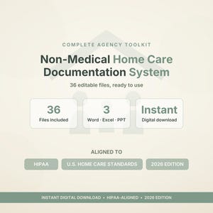 May include: A digital document set titled Complete Agency Toolkit Non-Medical Home Care Documentation System. It includes 36 editable files in Word, Excel, and PPT formats. The text indicates it is HIPAA-aligned, U.S. Home Care Standards 2026 Edition.