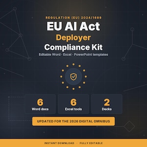 Op de afbeelding: Een donkerblauwe digitale compliance-kit voor de EU AI-verordening (EU) 2024/1689. Het bevat 6 Word-documenten, 6 Excel-tools en 2 PowerPoint-presentaties. De tekst luidt: Deployer Compliance Kit, bewerkbare sjablonen en Updated for the 2026 Digital Omnibus.