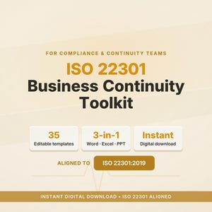 May include: A digital document titled ISO 22301 Business Continuity Toolkit for Compliance & Continuity Teams. It features 35 editable templates, a 3-in-1 Word, Excel, and PPT format, and is aligned to ISO 22301:2019. The design uses brown text on a beige background.
