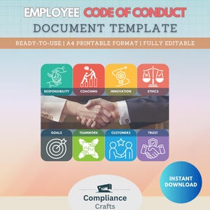 May include: A colourful infographic template for an employee code of conduct document. The template features icons representing key values such as responsibility, coaching, innovation, ethics, goals, teamwork, customers, and trust. The text "EMPLOYEE CODE OF CONDUCT DOCUMENT TEMPLATE" is at the top of the image. The text "READY-TO-USE | A4 PRINTABLE FORMAT | FULLY EDITABLE" is below the title. The text "Compliance Crafts" is at the bottom of the image. The text "INSTANT DOWNLOAD" is in a blue circle at the bottom right of the image.