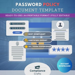 May include: A digital document template titled "PASSWORD POLICY" with a blue and white design. The template includes sections for user login, security compliance, and expert certification. Text includes "READY-TO-USE | A4 PRINTABLE FORMAT | FULLY EDITABLE".