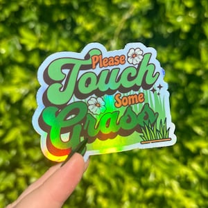 Bitte berühren Sie etwas Gras | Holographischer Sticker