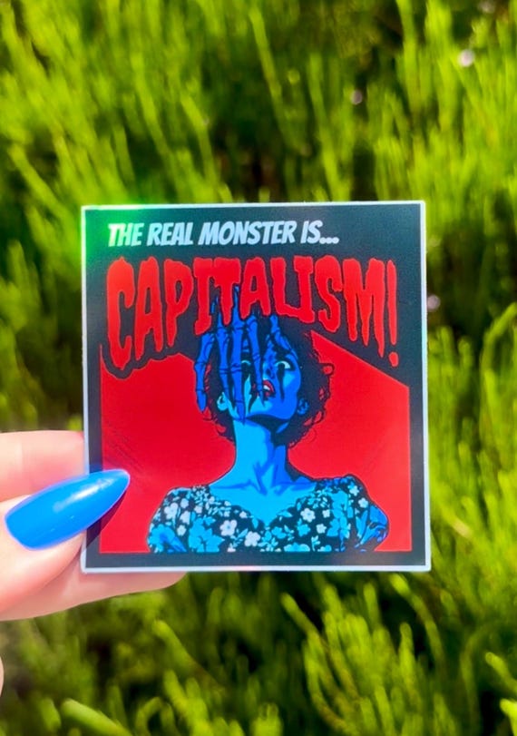 The Real Monster is Capitalism | Holographic Classic Horror Style Anti-Capitalist Anti-Fascist Leftist Sticker