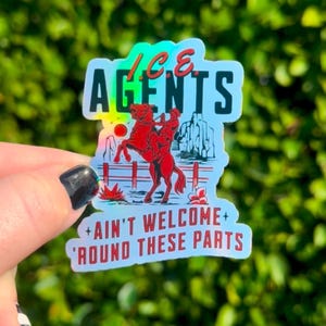ICE-agents nicht willkommen rund diese teile | GESPENDETERlöS | Cowboy Western Holografischer Politischer Linker Anti-Abschiebung Aufkleber