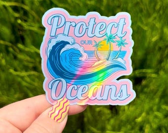 PROTECT OUR OCEANS | Holographic Leftist Environtmental Support Sticker