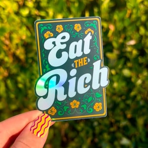 EAT THE RICH | Floral Rainbow Holographic Leftist Punk Sticker